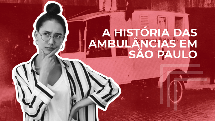 No momento você está vendo A história das Ambulâncias em São Paulo